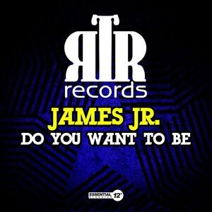 James Jr. - Do You Want To Be  CD